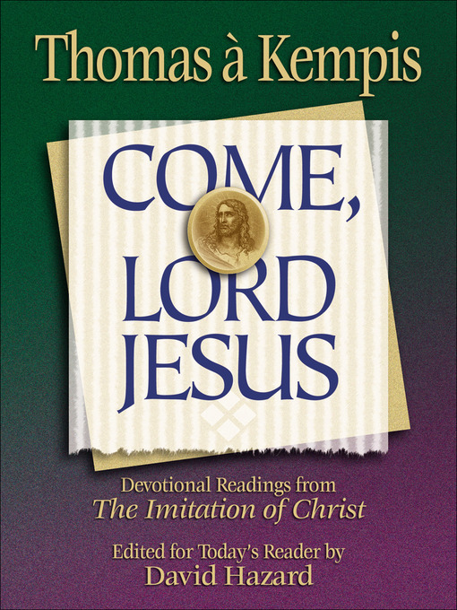 Title details for Come, Lord Jesus by Thomas A'kempis - Available